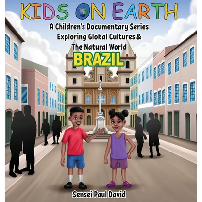Kids On Earth - A Children's Documentary Series Exploring Global Cultures & The Natural World: Brazil - Hardcover