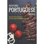 Delectable Portuguese Recipes: Your Go-To Cookbook of Tasty Mediterranean Ideas! - Paperback