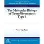 The Molecular Biology of Neurofibromatosis Type 1: Neurofibromatosis Type 1 - Paperback