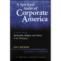A Spiritual Audit of Corporate America: A Hard Look at Spirituality, Religion, and Values in the Workplace - Paperback