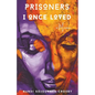 Prisoners I Once Loved: A Memoir - Paperback