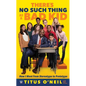 There's No Such Thing as a Bad Kid: How I Went from Stereotype to Prototype - Hardcover