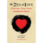 The Zen of Love: Discover Your Own Awakened Heart - Paperback