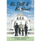 Be Still & Be Quiet - Paperback