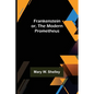 Frankenstein or, The Modern Prometheus - Paperback