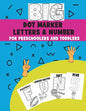 Big Dot Marker Letters & Number For Preschoolers and Toddlers: Homeschool Preschool Learning Activities for Kids, Kindergarten, Girls, Boys, ABC Books - Paperback