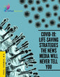Covid-19: Life-Saving Strategies The News Media Will Never Tell You - Paperback