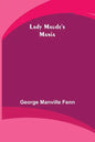 Lady Maude's Mania - Paperback