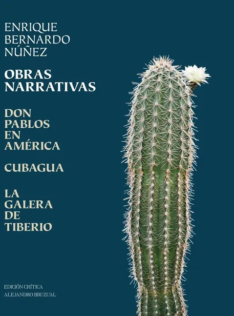Obras Narrativas: Don Pablos en América, Cubagua, La Galera de Tiberio - Hardcover