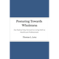 Posturing Towards Wholeness: Our Radical Way Forward to Living Well as Healthcare Professionals - Paperback