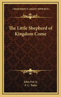 The Little Shepherd of Kingdom Come - Hardcover