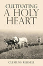 Cultivating a Holy Heart - Paperback