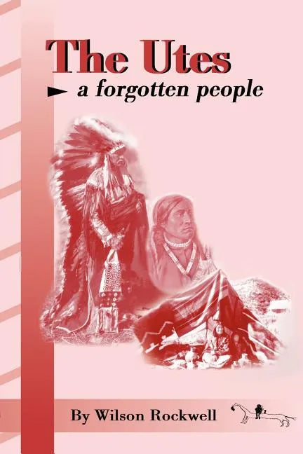 The Utes: A Forgotten People - Paperback