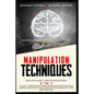 Manipulation Techniques: Dark Psychology & How to Analyze People 2 in 1 A Guide to Speed Reading People, Persuasion, Deception, Mind Control, N - Paperback