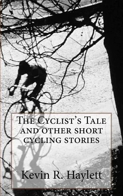 The Cyclist's Tale and other short cycling stories - Paperback