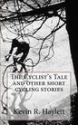 The Cyclist's Tale and other short cycling stories - Paperback