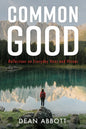 Common Good: Reflections on Everyday Vices and Virtues - Hardcover