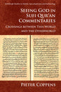 Seeing God in Sufi Qur'an Commentaries: Crossings Between This World and the Otherworld - Paperback