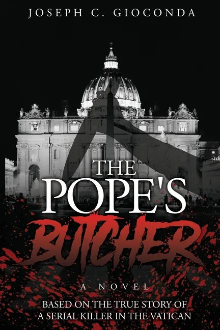 The Pope's Butcher: Based on the True Story of a Serial Killer in the Medieval Vatican - Paperback