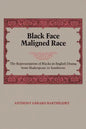 Black Face, Maligned Race: The Representation of Blacks in English Drama from Shakespeare to Southerne - Paperback