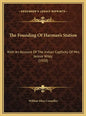 The Founding Of Harman's Station: With An Account Of The Indian Captivity Of Mrs. Jennie Wiley (1910) - Hardcover