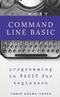 Command Line BASIC: programming in BASIC for beginners - Paperback