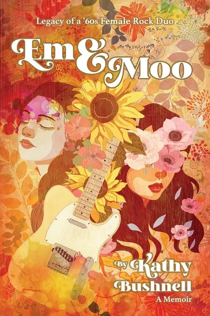 Em & Moo: Legacy of a '60s Female Rock Duo - Paperback