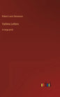 Vailima Letters: in large print - Hardcover