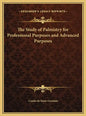 The Study of Palmistry for Professional Purposes and Advanced Purposes - Hardcover