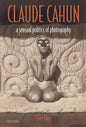 Claude Cahun: A Sensual Politics of Photography - Paperback