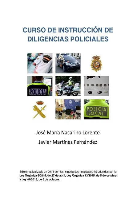 Curso de Instruccion de Diligencias Policiales: Manual teorico y practico para redactar un atestado - Paperback