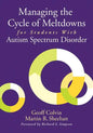 Managing the Cycle of Meltdowns for Students With Autism Spectrum Disorder - Paperback