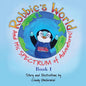 Robbie's World: and His SPECTRUM of Adventures! Book 1 - Paperback