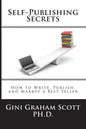 Self-Publishing Secrets: How to Write, Publish, and Market a Best-Seller or Use Your Book to Build Your Business - Hardcover
