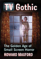 TV Gothic: The Golden Age of Small Screen Horror - Paperback