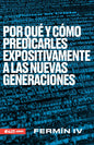 Por Qué Y Cómo Predicarles Expositivamente a Las Nuevas Generaciones - Paperback