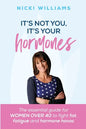 It's Not You, It's Your Hormones! - Paperback