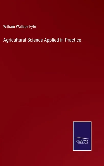 Agricultural Science Applied in Practice - Hardcover