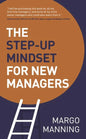 The Step-Up Mindset for New Managers - Paperback