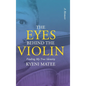 The Eyes Behind The Violin: A Memoir: Finding My True Identity - Hardcover