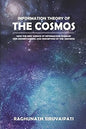 Information Theory Of The Cosmos: How The New Science Of Information Changes Our Understanding And Perception Of The Universe - Paperback
