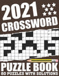 2021 Crossword Puzzle Book: Easy To Read Relaxing 2021 Crossword Brain Game Book For Adult Men And Women Who Are Fans Of Puzzle With Including Lar - Paperback