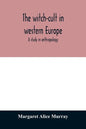 The witch-cult in western Europe: a study in anthropology - Paperback
