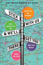 Stick With Us And We'll Get You There: How To Be Where You Want To Be On The Road And In Life - Paperback