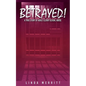 Betrayed!: A True Story of Adult Clergy Sexual Abuse - Paperback