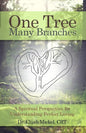 One Tree, Many Branches: A Spiritual Perspective for Understanding Perfect Loving - Paperback