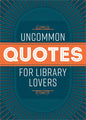 Uncommon Quotes for Library Lovers - Paperback