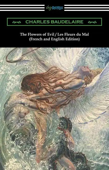 The Flowers of Evil / Les Fleurs du Mal: French and English Edition (Translated by William Aggeler with an Introduction by Frank Pearce Sturm) - Paperback