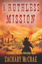 A Ruthless Mission: A Western Historical Adventure Book - Paperback