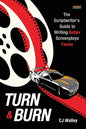 Turn & Burn: The Scriptwriter's Guide to Writing Better Screenplays Faster - Paperback